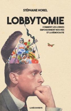 Lobbytomie par Stéphane Horel