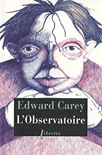 L'observatoire par Edward Carey