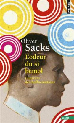 L'odeur du si bémol : L'univers des hallucinations par Oliver Sacks