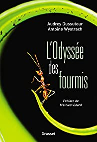 L\'Odysse des fourmis par Audrey Dussutour