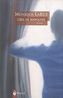 L'oeil de Marquise par Monique LaRue