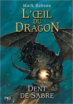 L'oeil du dragon, tome 3 : Dent-de-Sabre par Mark Robson