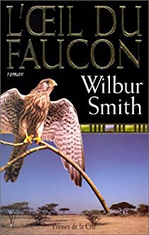 L\'oeil du faucon par Wilbur Smith