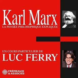 L'oeuvre philosophique explique : Karl Marx par Luc Ferry