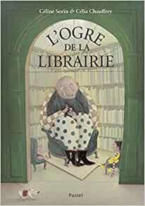 L'ogre de la librairie par Célia Chauffrey