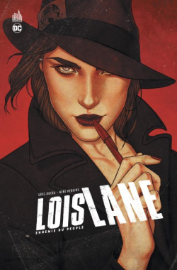 Lois Lane - Ennemie du peuple par Greg Rucka
