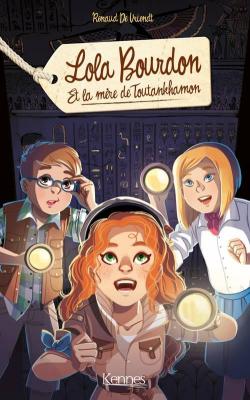 Lola Bourdon, tome 3 : Lola Bourdon et la mre de Toutankhamon par Renaud De Vriendt
