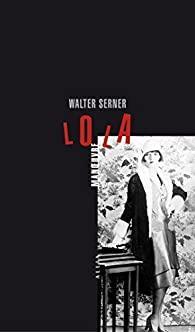 Lola Manoeuvre et autres histoires criminelles par Walter Serner
