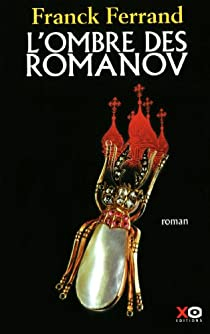 L'ombre des Romanov par Franck Ferrand