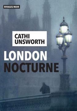 London nocturne par Cathi Unsworth