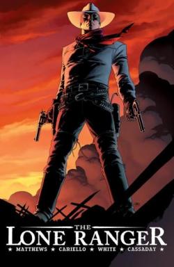 The Lone Ranger, tome 1 : Now and forever par Brett Matthews