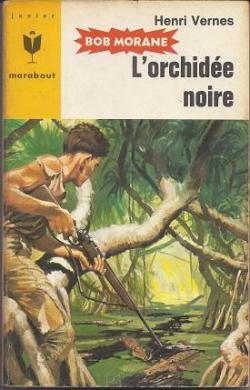 Bob Morane, tome 27 : L'orchide noire par Henri Vernes