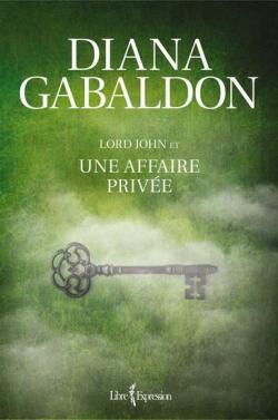 Lord John Grey, tome 1 : Une affaire prive par Diana Gabaldon