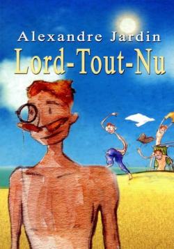 Lord-Tout-Nu par Alexandre Jardin