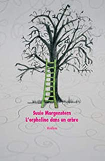 L'orpheline dans un arbre par Susie Morgenstern