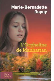 L'orpheline de Manhattan, tome 1 (1/2) par Marie-Bernadette Dupuy