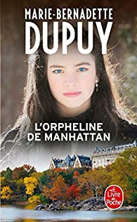 L'orpheline de Manhattan, tome 1 par Marie-Bernadette Dupuy