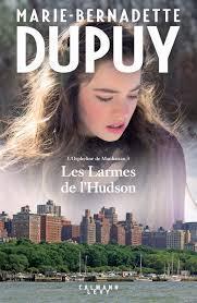 L\'orpheline de Manhattan, tome 3 : Les larmes de l\'Hudson par Marie-Bernadette Dupuy