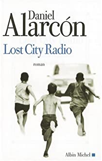 Lost City Radio par Daniel Alarcn