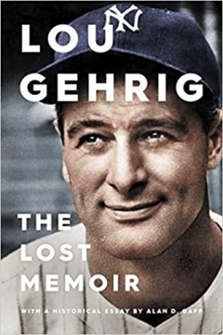 Lou Gehrig : The Lost Memoir par Alan D. Gaff