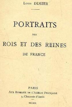Portraits des Rois et Reines de France par Louis Dimier