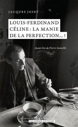 Louis-Ferdinand Cline : La manie de la perfection par Jacques Joset
