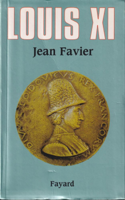 Louis XI par Jean Favier