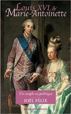 Louis XVI et Marie-Antoinette : Un couple en politique par Jol Flix