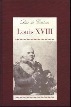 Louis XVIII par Ren de La Croix Castries