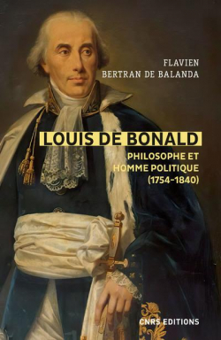 Louis de Bonald : Philosophe et homme politique par Flavien Bertran de Balanda
