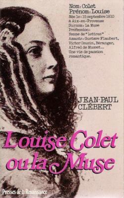 Louise Colet ou La Muse par Jean-Paul Clbert