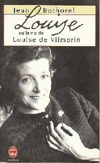 Louise, ou la vie de Louise de Vilmorin par Jean Bothorel