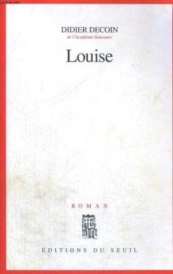 Louise par Didier Decoin