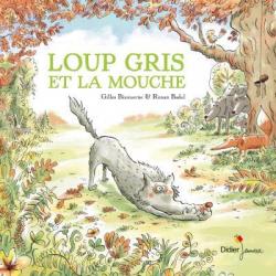 Loup gris, tome 3 : Loup gris et la mouche par Gilles Bizouerne