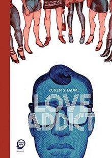 Love Addict : Confessions d'un tombeur en série par Koren Shadmi