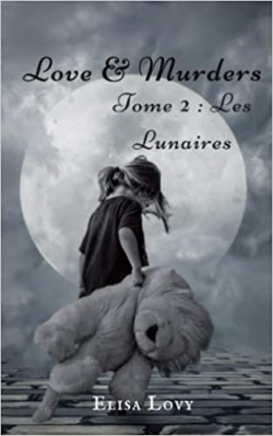 Love & murders, tome 2 : Les Lunaires par Elisa Lovy