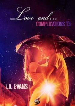 Love and..., tome 3 : Complications par Lil Evans