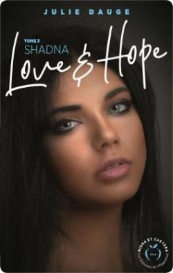 Love and hope, tome 3 : Shadna par Julie Dauge