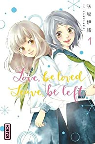 Love, be loved Leave, be left, tome 1 par Io Sakisaka