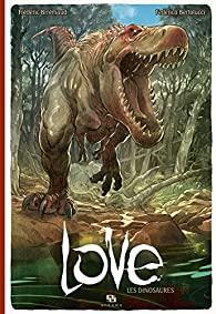Love, tome 4 : Les dinosaures par Frdric Brmaud