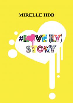 #Love(ly) Story par Mirelle HDB