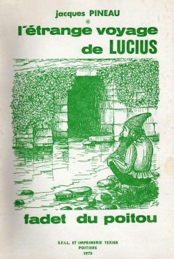 L'trange voyage de Lucius, fadet du Poitou par Jacques Pineau