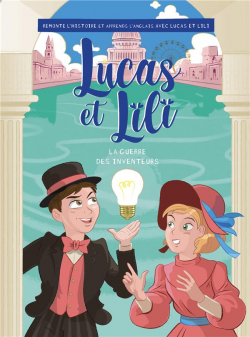 Lucas et Lili : La guerre des inventeurs - Bilingue franais/anglais par A. de Glay