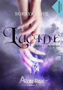 Lucide, tome 1 : Initiation par Soraya Doye