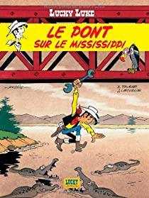 Lucky Luke, tome 32 : Le pont sur le Mississipi par Xavier Fauche