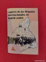 Lugares de las Brigadas Internacionales en Madrid centro par Ken O`Keefe