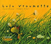 Lulu Vroumette par Daniel Picouly