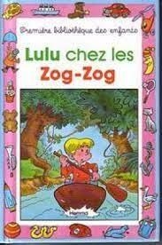 Lulu chez les Zog-zog par Daniel Beau