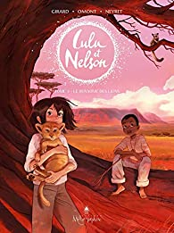 Lulu et Nelson, tome 2 : Le royaume des lions par Aurlie Neyret