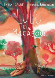 Lulu et le Macabouc par Laurent Gaud